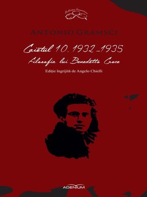 cover image of Caietul 10. 1932-1935. Filosofia lui Benedetto Croce